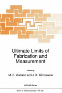Ultimate limits of fabrication and measurement : [proceedings of the NATO Advanced Research Workshop on Ultimate Limits of Fabrication and Measurement, Cambridge, 1. - 3. April 1994] /