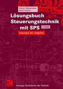 Lösungsbuch Steuerungstechnik mit SPS : Lösungen der Aufgaben /