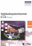 Gebäudesystemtechnik KNX-Praxis /