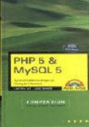 PHP 5 und MySQL 5 : dynamische Webanwendungen von Einstieg bis E-Commerce : Kompendium, Einführung, Arbeitsbuch, Nachschlagewerk /