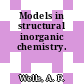 Models in structural inorganic chemistry.