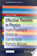 Effective Theories in Physics [E-Book] : From Planetary Orbits to Elementary Particle Masses /
