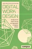 Digital Work Design : die Big Five für Arbeit, Führung und Organisation im digitalen Zeitalter /
