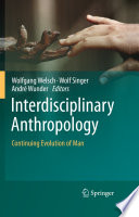 Interdisciplinary Anthropology [E-Book] : Continuing Evolution of Man /