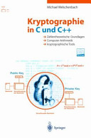 Kryptographie in C und C++ : zahlentheoretische Grundlagen, Computer-Arithmetik mit grossen Zahlen, kryptographische Tools /
