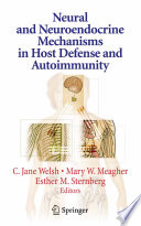 Neural and Neuroendocrine Mechanisms in Host Defense and Autoimmunity [E-Book] /