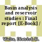 Basin analysis and reservoir studies : Final report [E-Book] /