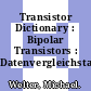 Transistor Dictionary : Bipolar Transistors : Datenvergleichstabellen /