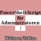 PowerShell-Scripting für Administratoren /