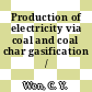 Production of electricity via coal and coal char gasification /