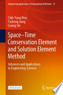 Space-Time Conservation Element and Solution Element Method [E-Book] : Advances and Applications in Engineering Sciences /