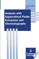Analysis with Supercritical Fluids: Extraction and Chromatography [E-Book] /