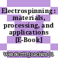 Electrospinning : materials, processing, and applications [E-Book] /