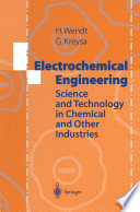 Electrochemical Engineering [E-Book] : Science and Technology in Chemical and Other Industries /