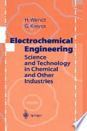 Electrochemical engineering : science and technology in chemical and other industries /