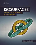 Isosurfaces : geometry, topology, and algorithms [E-Book] /