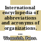 International encyclopedia of abbreviations and acronyms of organizations. 1. A - Car.