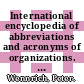 International encyclopedia of abbreviations and acronyms of organizations. 10, 10. Organizations and institutions Organisationen und Institutionen : P - z.
