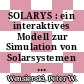 SOLARYS : ein interaktives Modell zur Simulation von Solarsystemen Teil 1 und Teil 2 [E-Book] /