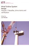 Wind turbine system design . 1 . Nacelles, drivetrains and verification /