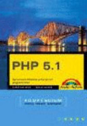 PHP 5.1 : dynamische Websites professionell programmieren : Kompendium /