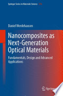 Nanocomposites as Next-Generation Optical Materials [E-Book] : Fundamentals, Design and Advanced Applications /