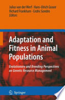 Adaptation and Fitness in Animal Populations [E-Book] : Evolutionary and Breeding Perspectives on Genetic Resource Management /