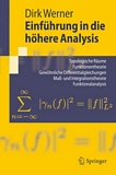 Einführung in die höhere Analysis [E-Book] : Topologische Räume, Funktionentheorie, Gewöhnliche Differentialgleichungen, Mass- und Integrationstheorie, Funktionalanalysis /