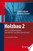 Holzbau 2 [E-Book] : Dach- und Hallentragwerke nach DIN 1052 (neu 2008) und Eurocode 5 /