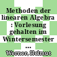 Methoden der linearen Algebra : Vorlesung gehalten im Wintersemester 1968/69 /