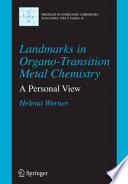 Landmarks in Organo-Transition Metal Chemistry [E-Book] : A Personal View /