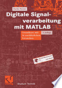 Digitale Signalverarbeitung mit MATLAB [E-Book] : Grundkurs mit 16 ausführlichen Versuchen /