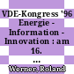 VDE-Kongress '96 Energie - Information - Innovation : am 16. und 17. Oktober 1996 in Braunschweig /