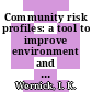 Community risk profiles: a tool to improve environment and community health.