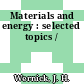 Materials and energy : selected topics /