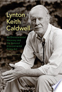 Lynton Keith Caldwell : an environmental visionary and the national environmental policy act [E-Book] /