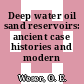Deep water oil sand reservoirs: ancient case histories and modern concepts.