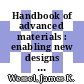 Handbook of advanced materials : enabling new designs [E-Book] /