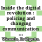 Inside the digital revolution : policing and changing communication with the public [E-Book] /