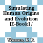 Simulating Human Origins and Evolution [E-Book] /