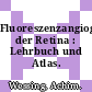 Fluoreszenzangiographie der Retina : Lehrbuch und Atlas.