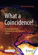 What a Coincidence! [E-Book] : On Unpredictability, Complexity and the Nature of Time /