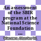 An assessment of the SBIR program at the National Science Foundation / [E-Book]