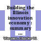 Building the Illinois innovation economy : summary of a symposium [E-Book] /