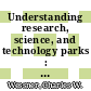 Understanding research, science, and technology parks : global best practices, report of a symposium [E-Book] /