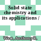 Solid state chemistry and its applications /