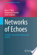 Networks of Echoes [E-Book] : Imitation, Innovation and Invisible Leaders /