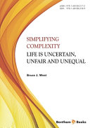 Simplifying complexity : life is uncertain, unfair and unequal [E-Book] /