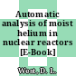 Automatic analysis of moist helium in nuclear reactors [E-Book]