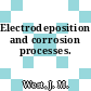 Electrodeposition and corrosion processes.